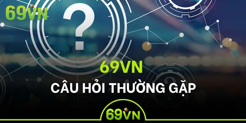 Câu hỏi thường gặp, cần giải đáp cho bạn