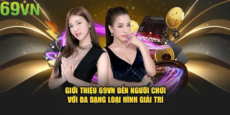 Giới thiệu sơ lược về nhà cái 69VN